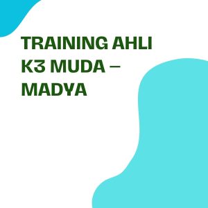 TRAINING AHLI K3 MUDA – MADYA