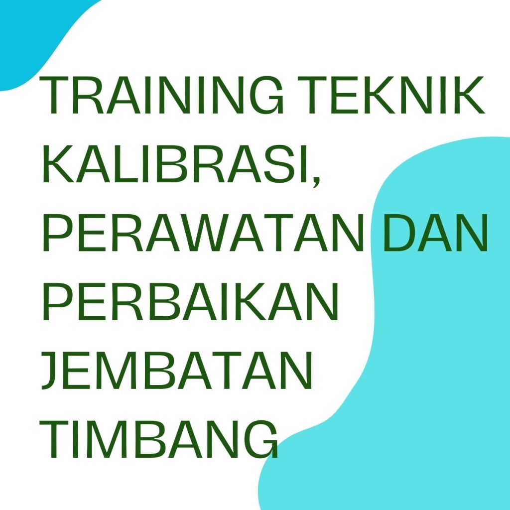 TRAINING TEKNIK KALIBRASI, PERAWATAN DAN PERBAIKAN JEMBATAN TIMBANG pelatihan TEKNIK KALIBRASI,PERAWATAN DAN PERBANKAN JEMBATAN TIMBANG online