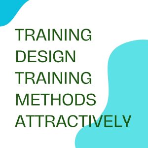 pelatihan DESIGN TRAINING METHODS ATTRACTIVELY online