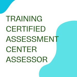 TRAINING CERTIFIED ASSESSMENT CENTER ASSESSOR