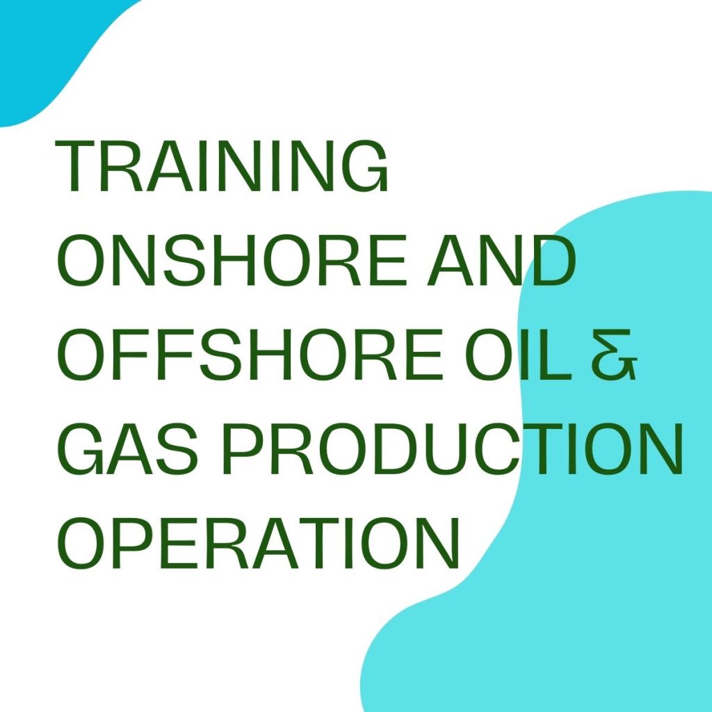 pelatihan ONSHORE AND OFFSHORE OIL & GAS PRODUCTION OPERATION online