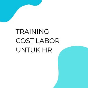 pelatihan COST LABOR UNTUK HR di jogja