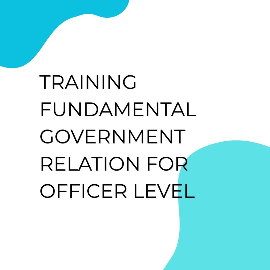 pelatihan FUNDAMENTAL GOVERMENT RELATION FOR OFFICER LEVEL di jogja