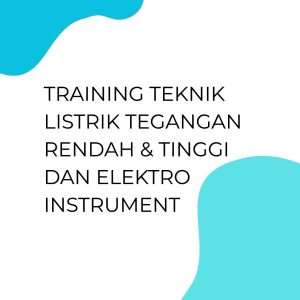 TRAINING TEKNIK LISTRIK TEGANGAN RENDAH & TINGGI DAN ELEKTRO INSTRUMENT pelatihan TEKNIK LISTRIK TEGANGAN RENDAH & TINGGI DAN ELEKTRO INSTRUMENT di jogja