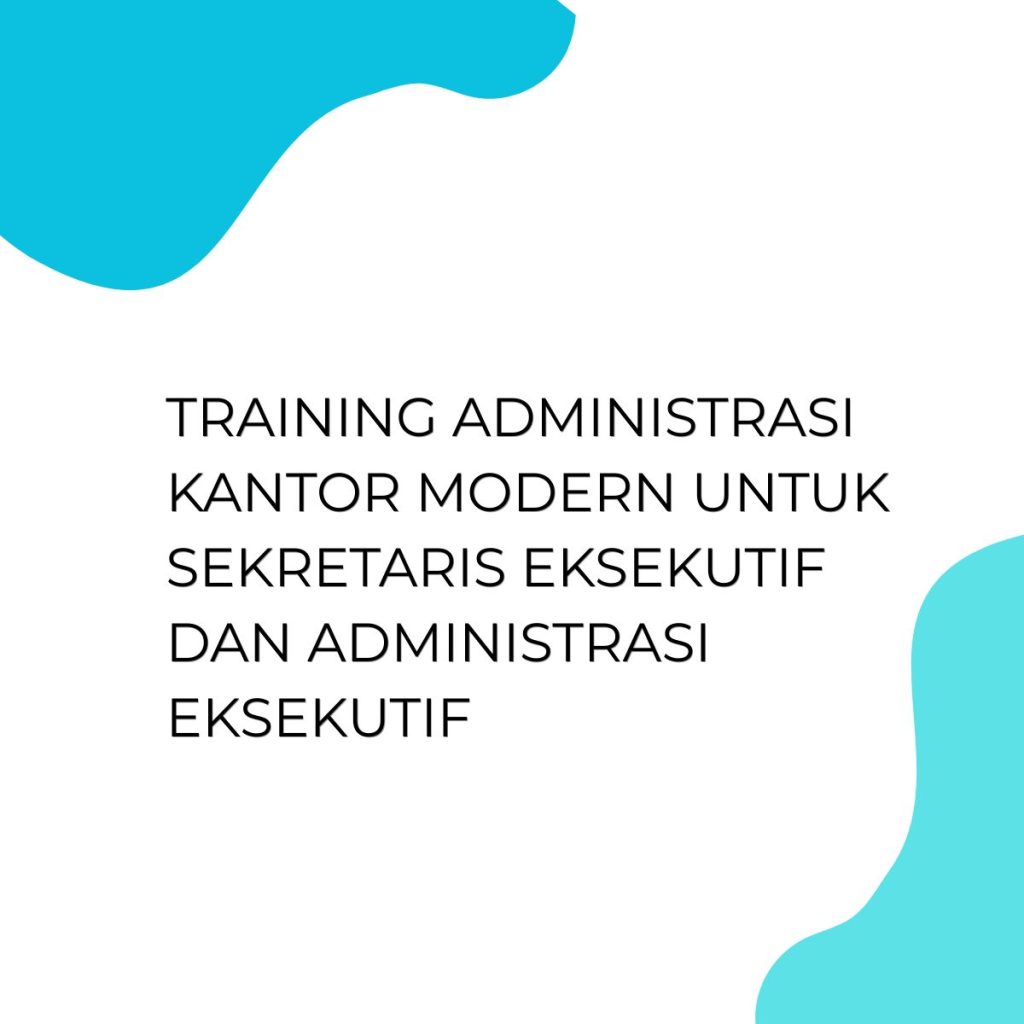 TRAINING ADMINISTRASI KANTOR MODERN UNTUK SEKRETARIS EKSEKUTIF DAN ADMINISTRASI EKSEKUTIF pelatihan ADMINISTRASI KANTOR MODERN UNTUK SEKRETARIS EKSEKUTIF DAN ADMINISTRASI EKSEKUTIF di jogja