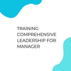 pelatihan COMPREHENSIVE LEADERSHIP FOR MANAGER di jogja