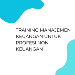 pelatihan MANAJEMEN KEUANGAN UNTUK PROFESI NON KEUANGAN di jogja