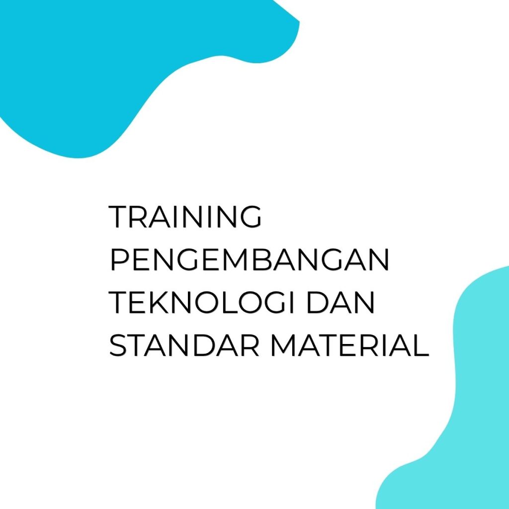 pelatihan PENGEMBANGAN TEKNOLOGI DAN STANDAR MATERIAL di jogja