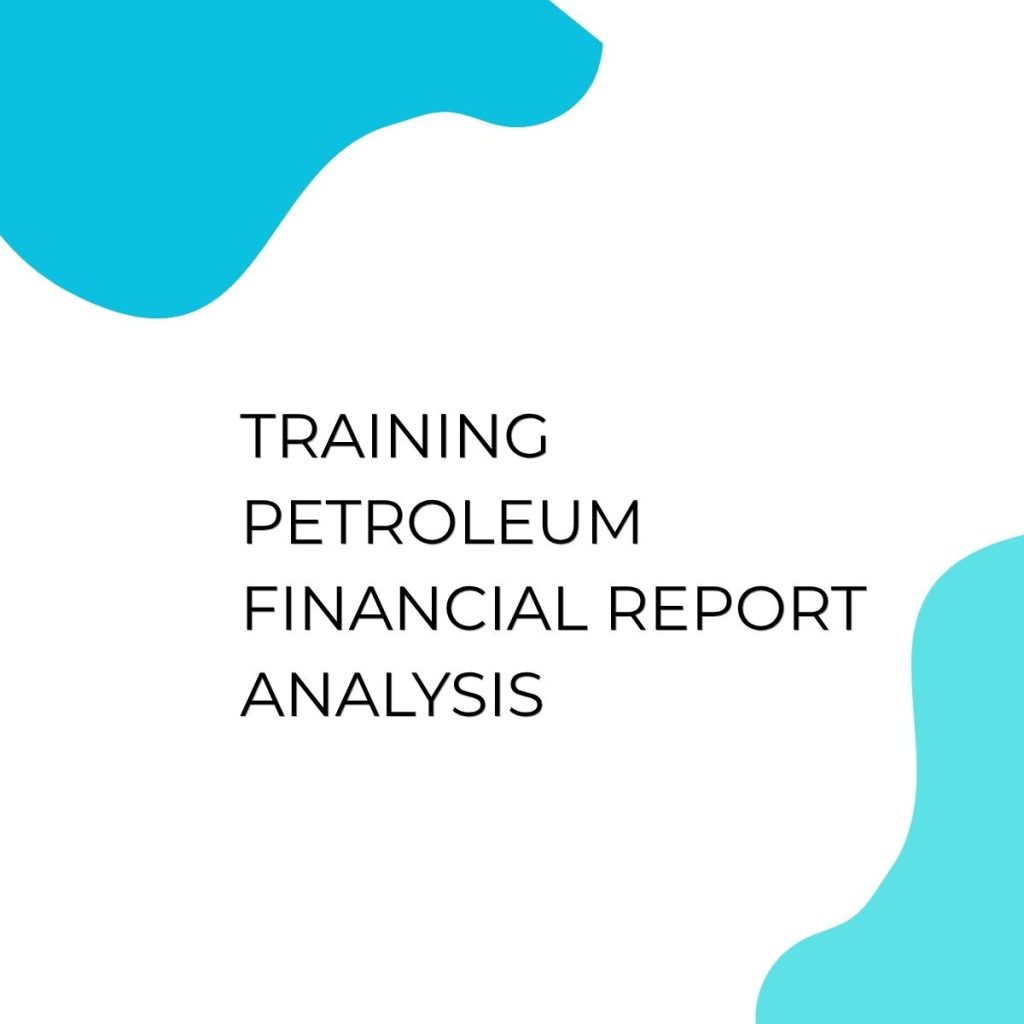 pelatihan PETROLEUM FINANCIAL REPORT ANALYSIS di jogja