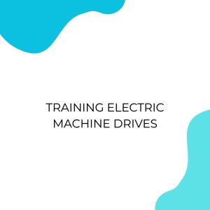 TRAINING ELECTRIC MACHINE DRIVES