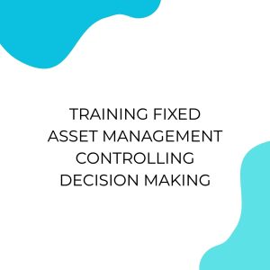 TRAINING FIXED ASSET MANAGEMENT CONTROLLING DECISION MAKING